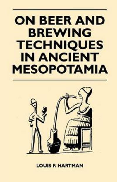 Cover for Louis F Hartman · On Beer and Brewing Techniques in Ancient Mesopotamia (Paperback Book) (2011)