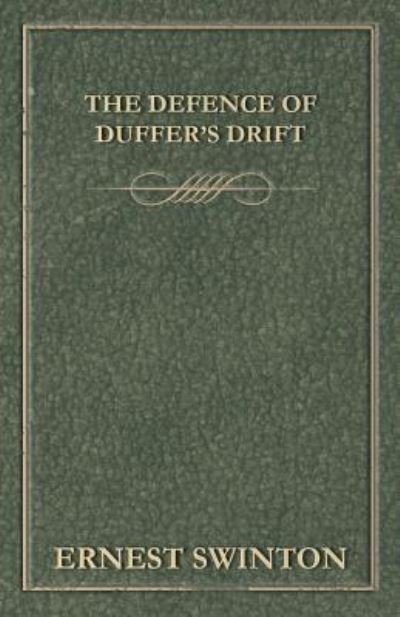 Cover for Ernest Dunlop Swinton · The Defence of Duffer's Drift (Paperback Book) (2011)