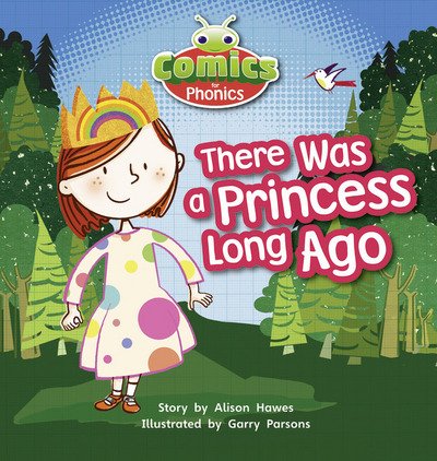 Cover for Alison Hawes · Bug Club Comics for Phonics Reception Phase 1 Set 00 There Was A Princess Long Ago - BUG CLUB (Paperback Bog) (2012)