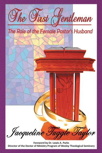 Cover for Dr. Jacqueline Tuggle Taylor · The First Gentleman: the Role of the Female Pastor's Husband (Paperback Book) (2012)