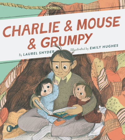 Cover for Laurel Snyder · Charlie &amp; Mouse &amp; Grumpy (Paperback Book) (2019)