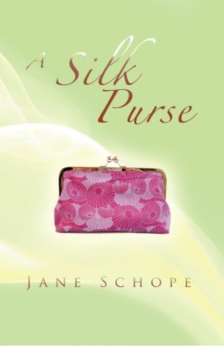 Cover for Jane Schope · A Silk Purse (Taschenbuch) (2012)