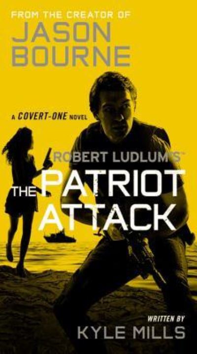 Cover for Kyle Mills · Robert Ludlum's (TM) the Patriot Attack (Book) (2016)