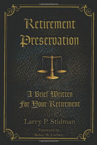 Cover for Larry P. Stidman · Retirement Preservation: a Brief Written for Your Retirement (Paperback Book) (2010)