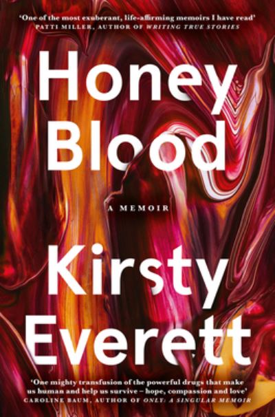 Kirsty Everett · Honey Blood: A pulsating, electric memoir like nothing you've read before (Paperback Bog) (2024)