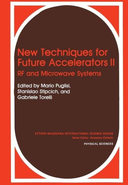 Cover for Mario Puglisi · New Techniques for Future Accelerators II: RF and Microwave Systems - Polymer Science and Technology Series (Taschenbuch) [Softcover reprint of the original 1st ed. 1989 edition] (2013)