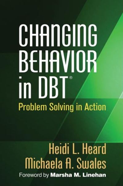 Cover for Heidi L. Heard · Changing Behavior in DBT: Problem Solving in Action (Hardcover Book) (2015)