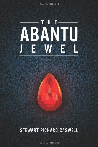 Cover for Stewart Richard Caswell · The Abantu Jewel (Paperback Book) (2011)