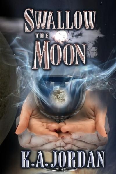 Cover for K a Jordan · Swallow the Moon (Paperback Bog) (2011)