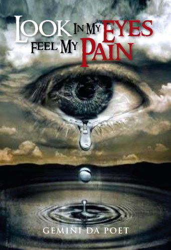 Cover for Gemini Da Poet · Look in My Eyes Feel My Pain (Paperback Book) (2011)