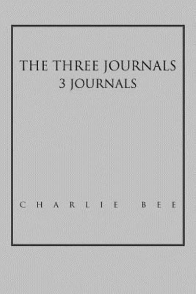Cover for Charlie Bee · The Three Journals (Paperback Bog) (2011)