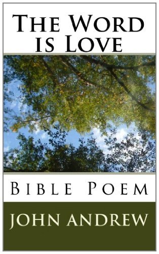 Cover for John Andrew · The Word is Love: Bible Poem (Taschenbuch) (2011)