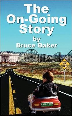 Cover for Bruce Baker · The On-going Story (Paperback Book) (2011)