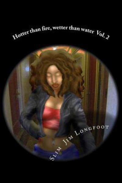 Cover for Slim Jim Longfoot · Hotter than fire, wetter than water (Paperback Book) (2012)