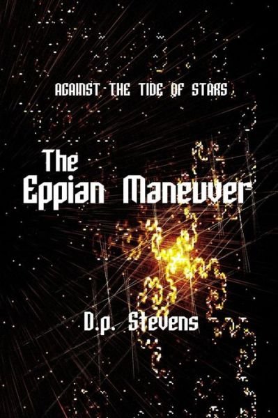Cover for D P Stevens · Against the Tide of Stars: the Eppian Maneuver (Pocketbok) (2013)