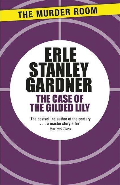 Cover for Erle Stanley Gardner · The Case of the Gilded Lily: A Perry Mason novel - Murder Room (Paperback Book) (2014)