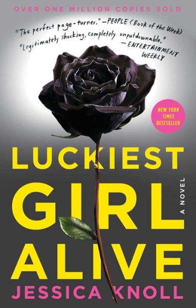 Cover for Jessica Knoll · Luckiest Girl Alive: A Novel (Taschenbuch) (2016)