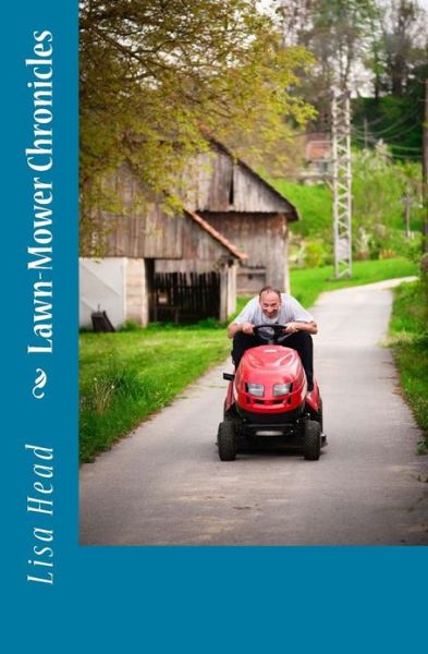 Cover for Lisa Head · Lawn-mower Chronicles (Paperback Book) (2012)