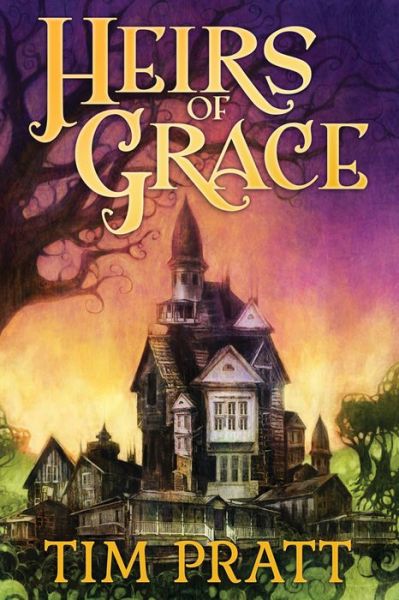 Cover for Tim Pratt · Heirs of Grace (Paperback Book) (2014)