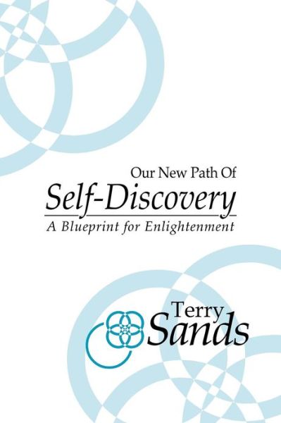 Cover for Terry Sands · Our New Path of Self-discovery: a Blueprint for Enlightenment (Paperback Book) (2012)