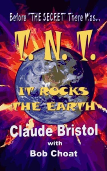 Cover for Claude Bristol · Tnt - It Rocks the Earth (Taschenbuch) [Revised edition] (2012)