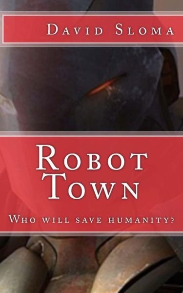 Cover for David Sloma · Robot Town (Paperback Book) (2013)