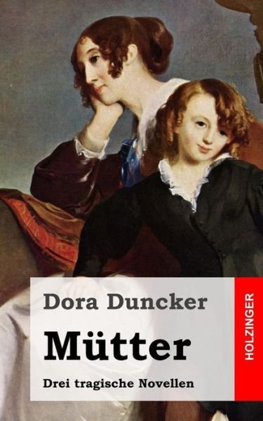 Cover for Dora Duncker · Mutter: Drei Tragische Novellen (Paperback Book) (2013)