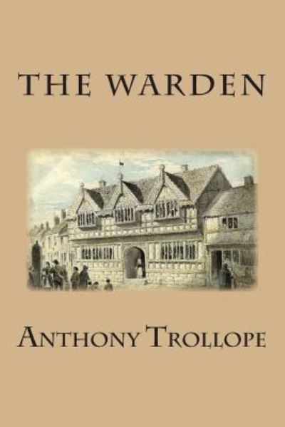 Cover for Trollope, Anthony, Ed · The Warden (Taschenbuch) (2013)