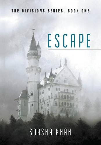 Cover for Sorsha Khan · Escape: the Divisions Series, Book One (Hardcover Book) (2014)