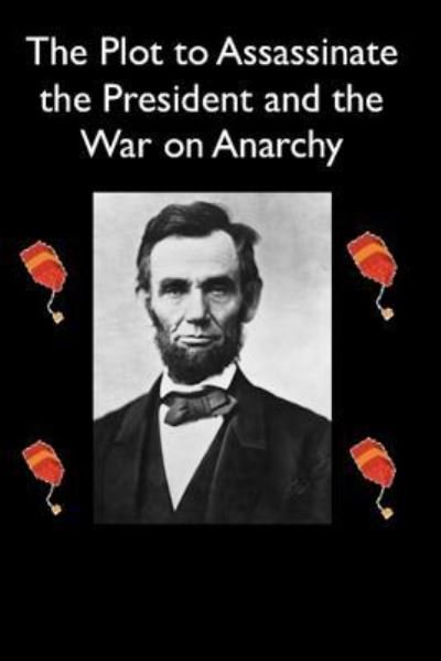 Cover for Allan Pinkerton · The Plot to Assassinate Lincoln and the War on Anarchy (Paperback Bog) (2013)