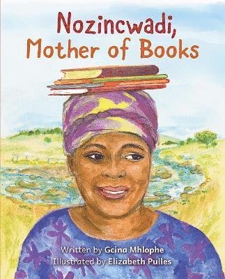Cover for Gcina Mhlophe · Nozincwadi, Mother of Books (Paperback Book) (2024)