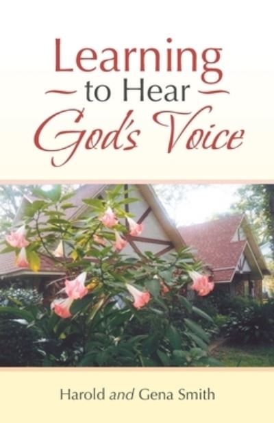 Learning to Hear God's Voice - Harold Smith - Books - Liferich - 9781489732644 - December 15, 2020