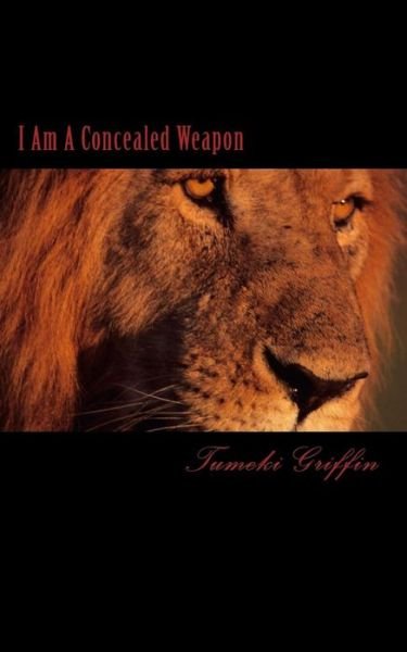 Cover for Tumeki S Griffin · I Am a Concealed Weapon (Pocketbok) (2013)