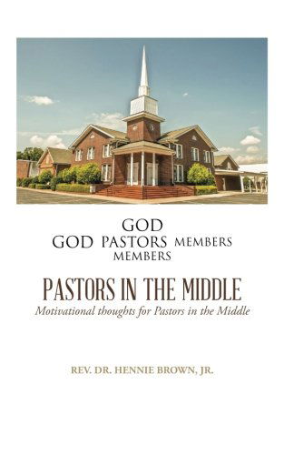 Cover for Hennie Brown Jr. · Pastors in the Middle: Motivational Thoughts for Pastors in the Middle (Paperback Book) (2014)