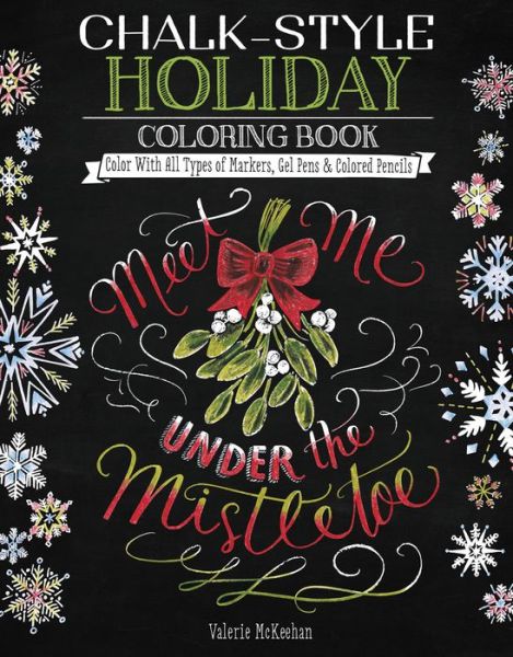 Cover for Valerie McKeehan · Chalk-Style Holiday Coloring Book: Color with All Types of Markers, Gel Pens &amp; Colored Pencils - Chalk-Style (Paperback Book) (2016)