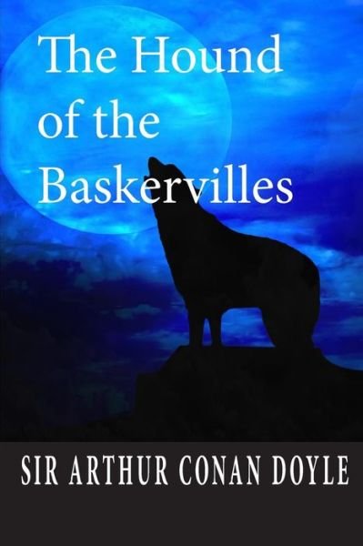 The Hound of the Baskervilles - Arthur Conan Doyle - Books - Createspace - 9781497483644 - March 28, 2014