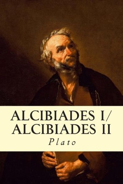 Cover for Plato · Alcibiades I/alcibiades II (Taschenbuch) (2014)
