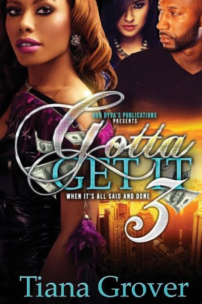 Cover for Tiana Grover · Gotta Get It 3 (Paperback Book) (2014)