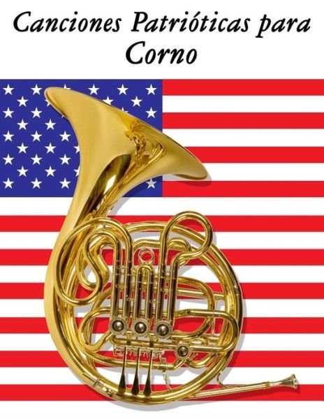 Cover for Uncle Sam · Canciones Patrioticas Para Corno: 10 Canciones De Estados Unidos (Taschenbuch) (2014)