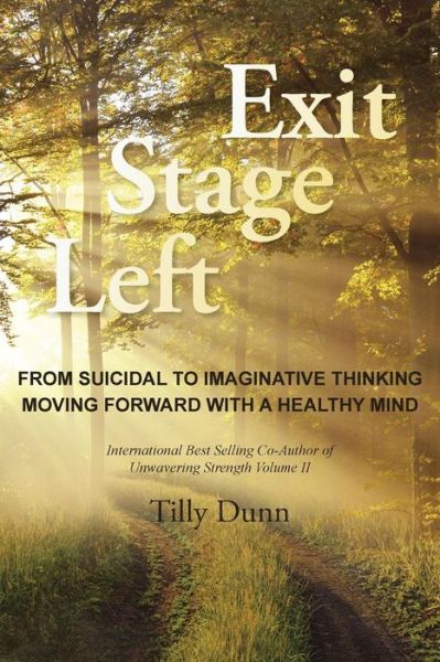 Cover for Tilly Dunn · Exit Stage Left: from Suicidal to Imaginative Thinking (Paperback Book) (2015)