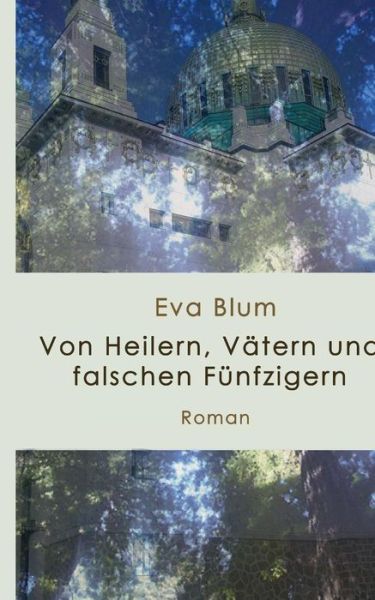 Cover for Eva Blum · Von Heilern, Vatern Und Falschen Funfzigern (Paperback Book) (2005)