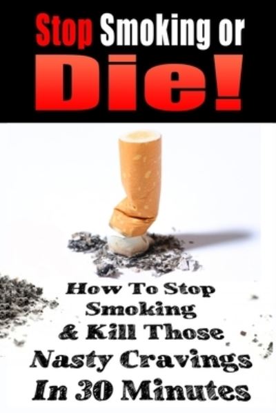 Cover for John Gianetti · Stop Smoking or Die! (Paperback Book) (2014)