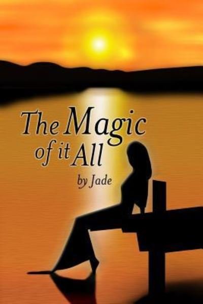 Cover for Jade · The Magic of It All (Paperback Bog) (2016)