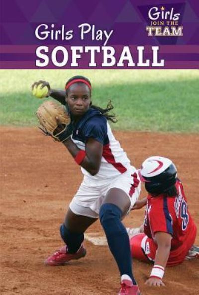 Cover for Amy Rogers · Girls Play Softball (Paperback Book) (2016)