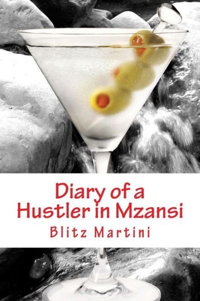 Cover for Blitz Martini · Diary of a Hustler in Mzansi (Paperback Book) (2015)