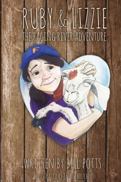 Cover for Bill Potts · Ruby and Lizzie: the Raging River Adventure (Paperback Book) (2015)