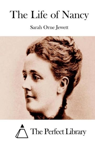 Cover for Sarah Orne Jewett · The Life of Nancy (Pocketbok) (2015)