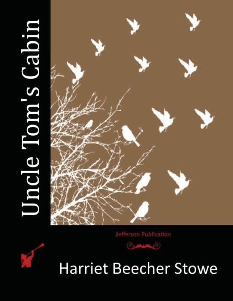 Cover for Harriet Beecher Stowe · Uncle Tom's Cabin (Paperback Book) (2015)