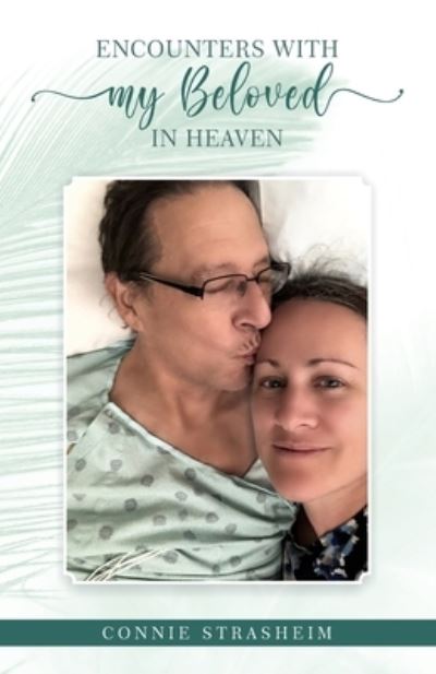 Cover for Connie Strasheim · Encounters With My Beloved in Heaven (Paperback Book) (2021)