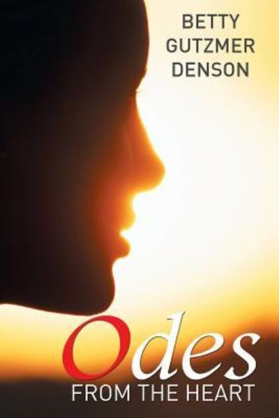 Cover for Betty Gutzmer Denson · Odes from the Heart (Paperback Book) (2015)